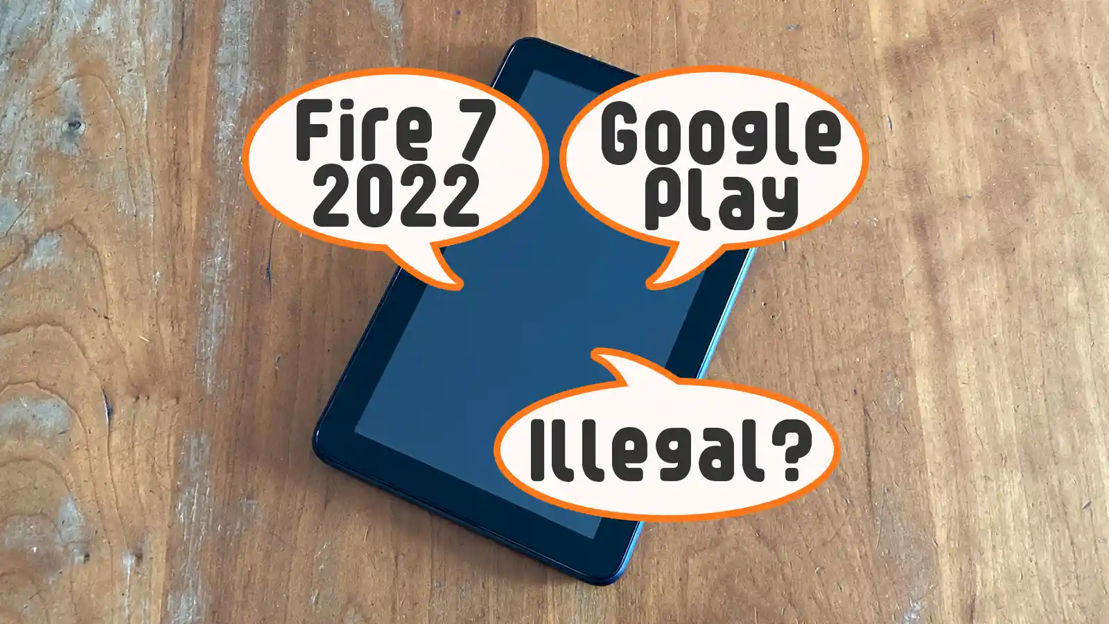 fire7_2022_google_play_illegal_fi_2207_w1600px